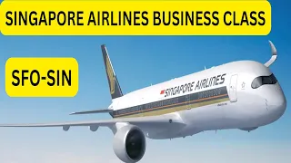 SINGAPORE Airlines BUSINESS Class: SFO to Singapore Changi A350-900 San Francisco Airport Flight