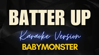 BATTER UP - BABYMONSTER (Karaoke)