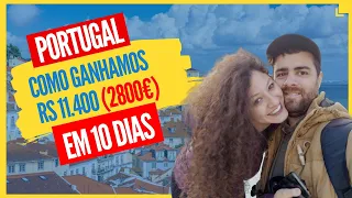 Como Ganhamos 11 MIL REAIS (2800€) em 10 Dias Em Portugal