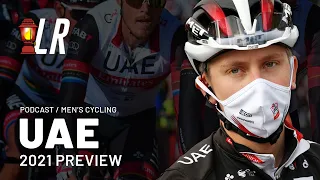 UAE Team Emirates Preview 2021 | Lanterne Rouge Cycling Podcast