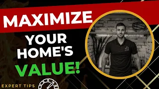 Maximize Your Home's Value! Expert Tips for Selling at a Higher Price