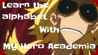 Learning The Alphabet With My Hero Academia