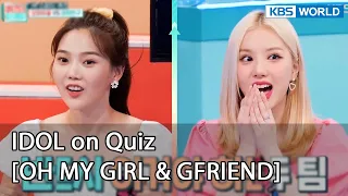 IDOL on Quiz #4 (OH MY GIRL & GFRIEND) KBS WORLD TV legend program requested by fans | KBS WORLD TV