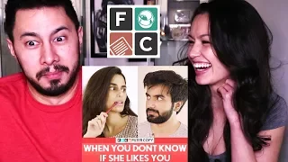 FILTER COPY: WHEN YOU DON'T KNOW IF SHE LIKES YOU | Reaction!