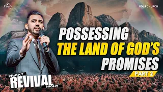 Possessing The Land Of God's Promise (Part 2) | Apostle Ankit Sajwan | FOLJ CHURCH | 10th May 2024