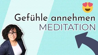 🆕 Meditation Gefühle annehmen // Meditation zum Umgang mit Gefühlen - angeleitete Übung 5 Min.