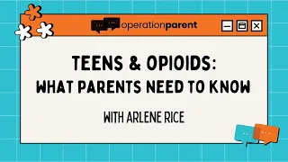 Teens & Opioids: What Parents Need to Know