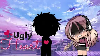 Ugly Heart ♥️ || GLMV || [] BarelyABear []