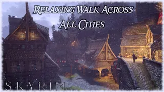 Relaxing Walk Across All Cities in Skyrim - Ambient Music and Sounds in 4k