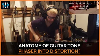 Phase Pedal Before Distortion Pedal [Anatomy of Guitar Tone]