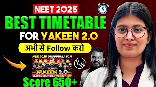 Best TIMETABLE for YAKEEN 2.0💯🔥| Best way to score 650+🤫 | NEET 2025 Droppers | Yakeen 2.0 2025 |