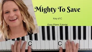 Mighty To Save (Key of C) Easy Piano Tutorial