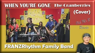 FRANZRhythm FAMILY BAND - WHEN YOU'RE GONE_ The Cranberries _COVER (Reaction)