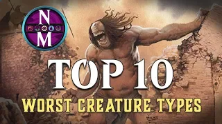 MTG Top 10: WORST Creature Types | Magic: the Gathering | Episode 172