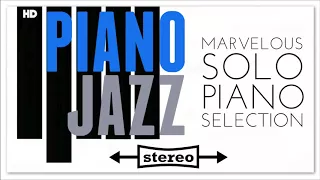 4 Hours Piano Jazz Solo Classics | Relaxing PianoBar Chill Reading Morning Sunset Music