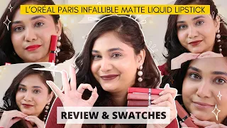 L’Oréal paris Infallible matte liquid lipstick - Review & Swatches @lorealparisindia #review