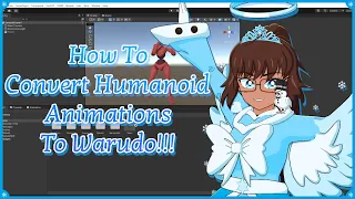 How To Convert Humanoid Animations To Warudo!!!