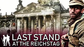 The Last Stand: The Battle of the Reichstag, Berlin 1945 (WW2 Documentary)