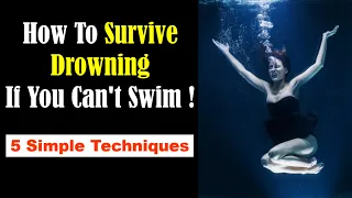 How To Survive Drowning If You Can't Swim - Survival Skills in Water