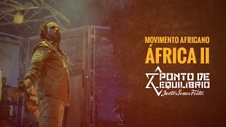 Ponto de Equilíbrio - Movimento Africano | Africa II (DVD (Juntos Somos Fortes)