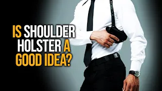 Is Shoulder Holster a Good Idea for Concealed Carry?