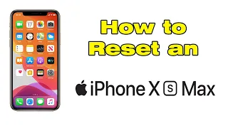 How to Reset an iPhone XS Max, Factory reset iPhone Xs