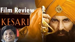 Kesari Film Review by Saahil Chandel | Akshay Kumar | Parineeti Chopra