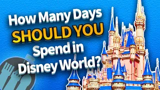 How Many Days Should YOU Spend in Disney World?