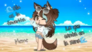 🌊Ella es la favorita, la que canta en la zona🌊 || Gacha Club Meme