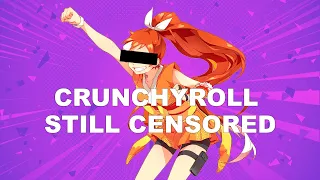 Crunchyroll Is Still Censored...  LMAO!!!