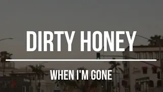 Dirty Honey - When I'm Gone (2019) Lyrics Video