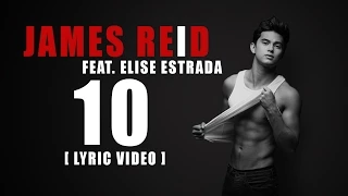 James Reid — 10 feat. Elise Estrada [Official Lyric Video] from Reid Alert!