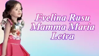 Evelina Rusu - Mamma María ( Letra )