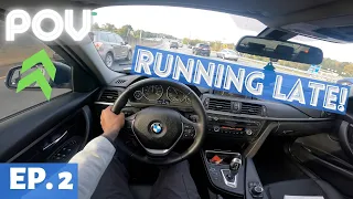 BMW F30 POV RUNNIN LATE TO WORK