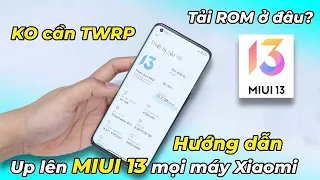 Hướng dẫn up MIUI 13 cho các máy Xiaomi KHÔNG cần TWRP! Cách tải ROM đúng  Làm trên Xiaomi Mi 10S