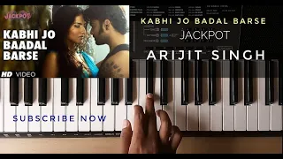 Kabhi Jo Badal Barse Piano Cover | Arijit Singh | Jackpot