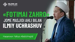 «Fotimai Zahro» jome' masjidi ahli bilan ilmiy uchrashuv | Ilmiy uchrashuvlar
