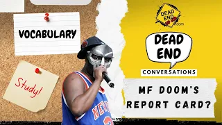 MF DOOM's Report Card? | Dead End Hip Hop Conversations