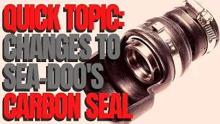 Changes to Sea-Doo's Carbon Seal: WCJ Quick Topics