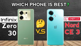 Infinix Zero 30 vs OnePlus Nord CE 3 : Which Phone is Best ❓😕
