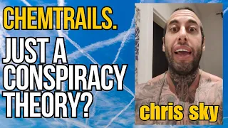 Chris Sky: Chemtrails....Just a Conspiracy Theory?