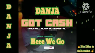 Here We Go - DANJA (Got Cash Riddim)