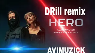 Alan Walker & Sasha Alex Sloan - Hero drill remix prod by Avimuzick #alanwalker