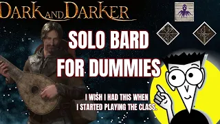 The Solo Norms Bard Guide | Bard Guide, Gameplay and Commentary | Dark and Darker