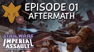 Aftermath | Star Wars: IMPERIAL ASSAULT EP01