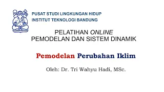 Pemodelan untuk Memprediksi Perubahan Iklim oleh Dr. Tri Wahyu | Webinar Pemodelan Lingkungan