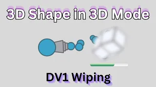 This is How a 3D Shape Looks like in 3D Mode + DV1 Wipes