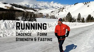 Run Cadence. Form. Strength (Fasting Tip)