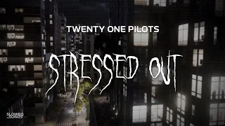 twenty one pilots - stressed out [ slowed + reverb ] (lyrics)