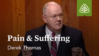 Pain and Suffering: The Book of Job with Derek Thomas